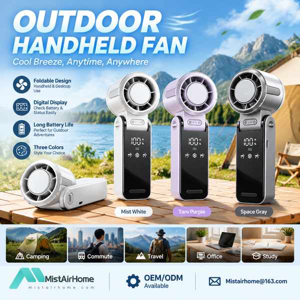Mini Handheld Fan - MistAirHome Handheld Fan OEM Manufacturer in China Best Mini Handheld Fan Manufacturer | Nice, France - CE FCC MistAirHome